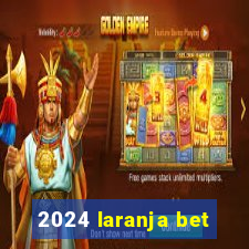 2024 laranja bet